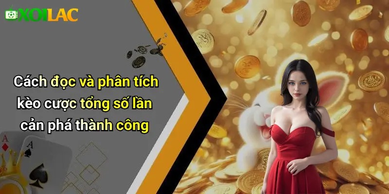 Cách đọc và phân tích kèo cược tổng số lần cản phá thành công