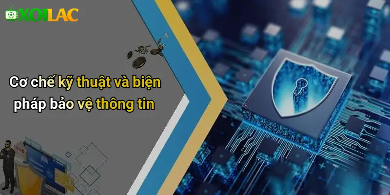 Cơ chế kỹ thuật và biện pháp bảo vệ thông tin