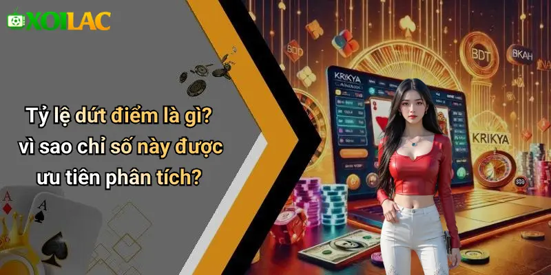 Tỷ lệ dứt điểm là gì? vì sao chỉ số này được ưu tiên phân tích?