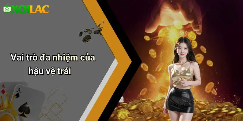 Vai trò đa nhiệm của hậu vệ trái