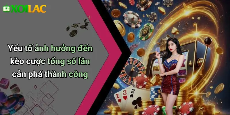 Yếu tố ảnh hưởng đến kèo cược tổng số lần cản phá thành công