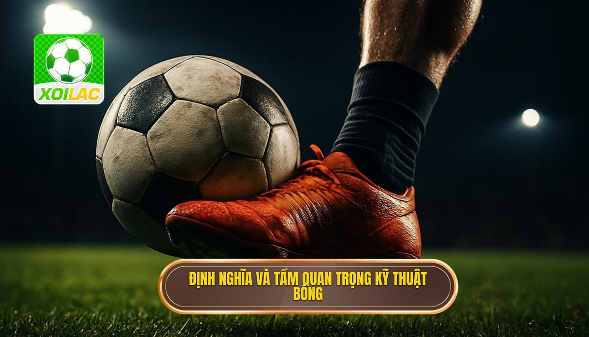 Định nghĩa và Tầm quan trọng của Kỹ thuật đánh chặn bóng