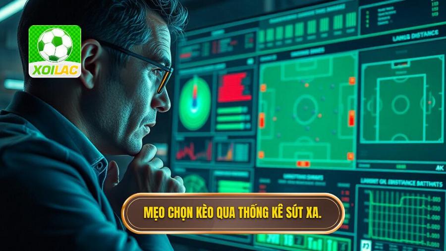3. Mẹo chọn kèo qua thống kê sút xa.