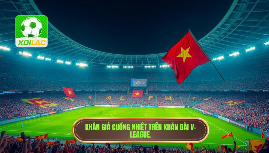 Tại sao V League ngày càng thu hút người hâm mộ?